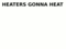 Heaters_Gonna_Heat.gif (image/gif, 7293926 B)